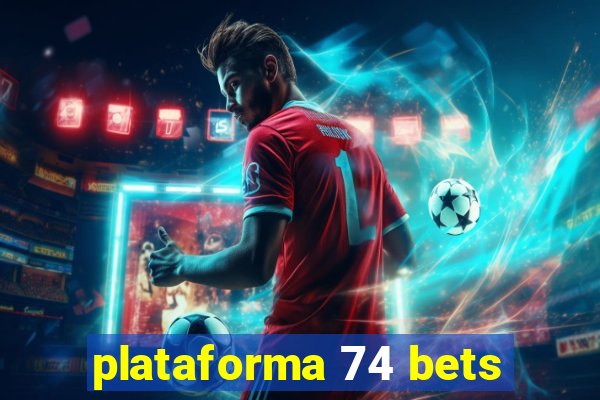 plataforma 74 bets