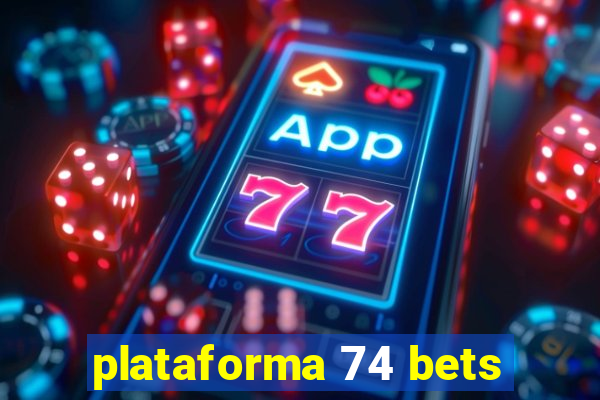 plataforma 74 bets