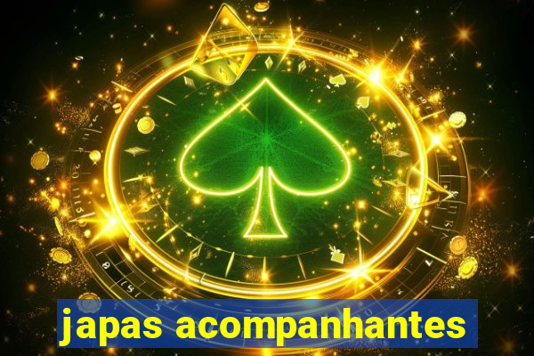 japas acompanhantes