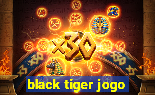 black tiger jogo