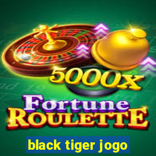 black tiger jogo
