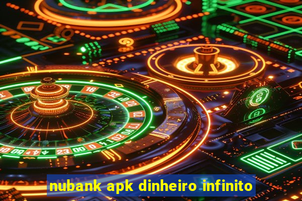 nubank apk dinheiro infinito