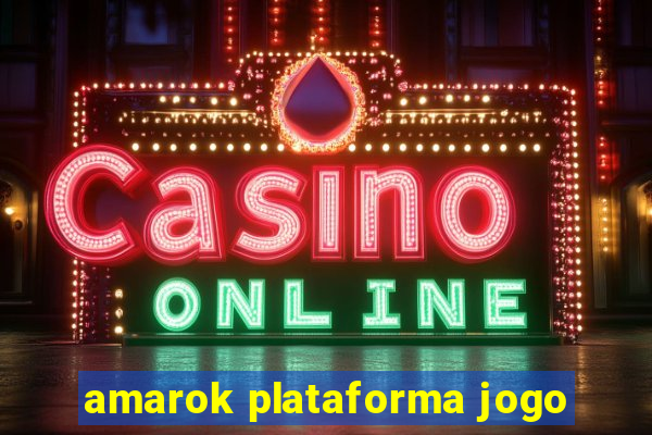 amarok plataforma jogo