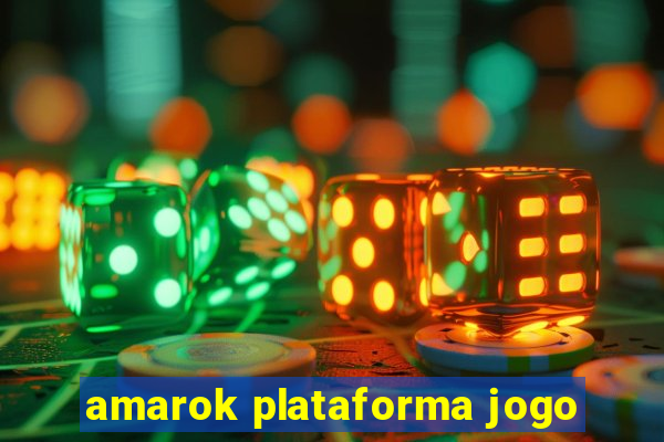 amarok plataforma jogo
