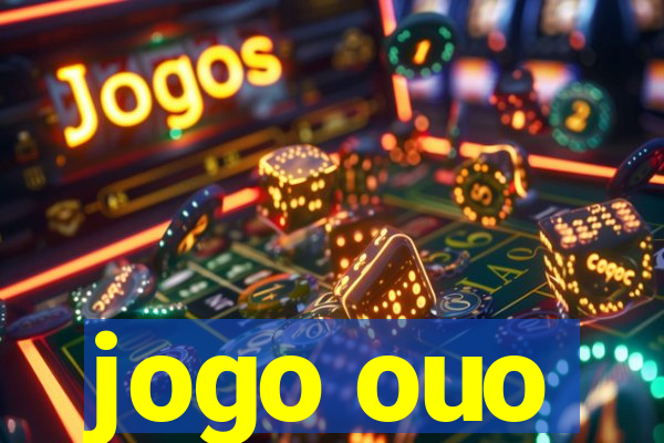 jogo ouo
