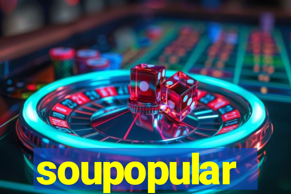 soupopular