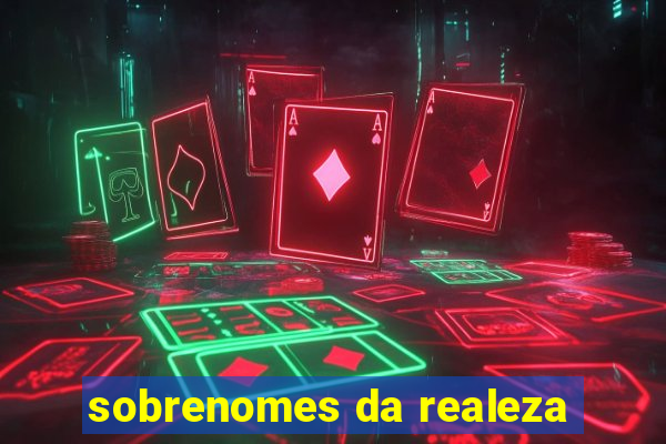 sobrenomes da realeza