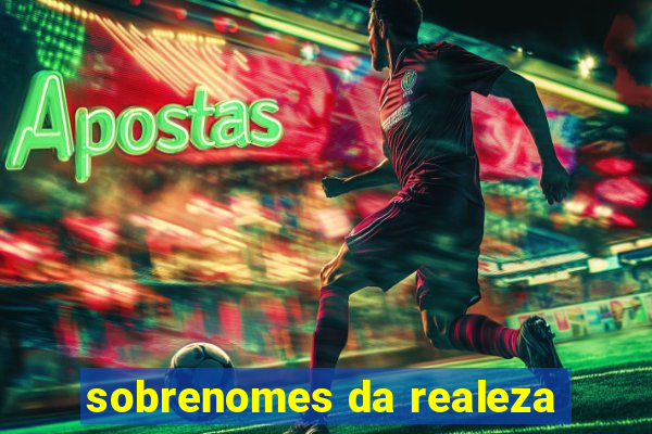 sobrenomes da realeza