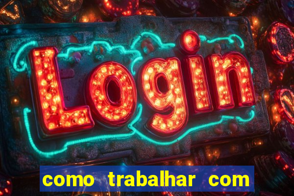 como trabalhar com jogos de aposta