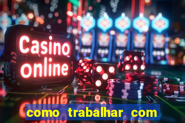 como trabalhar com jogos de aposta