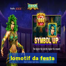 lomotif da festa