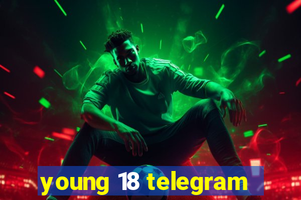 young 18 telegram