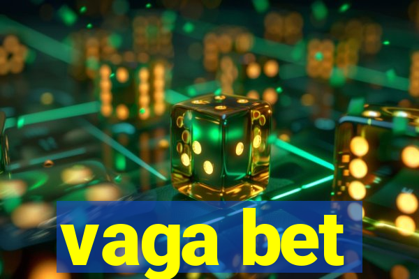 vaga bet