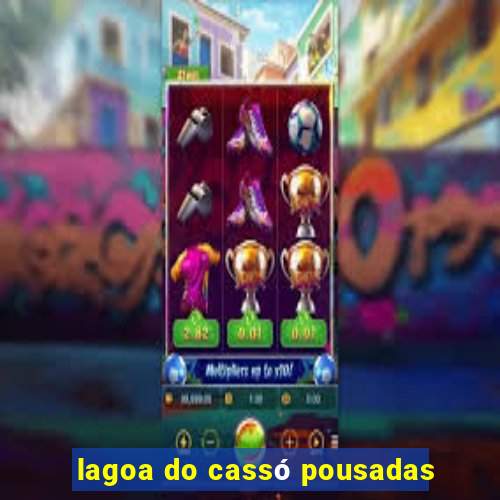 lagoa do cassó pousadas