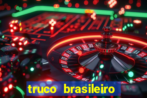 truco brasileiro giro feliz