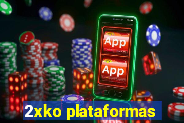 2xko plataformas