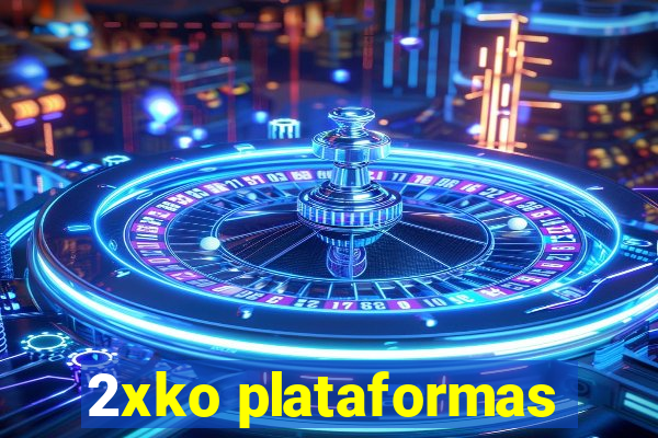 2xko plataformas