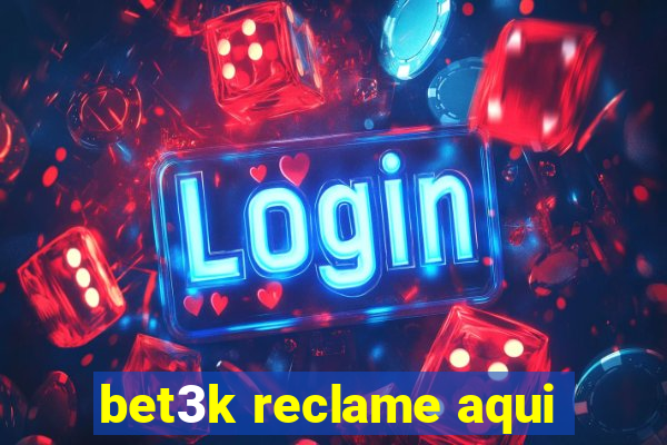 bet3k reclame aqui