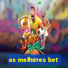 as melhores bet