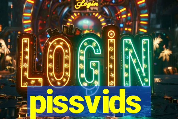 pissvids