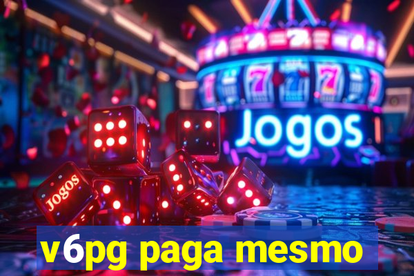 v6pg paga mesmo