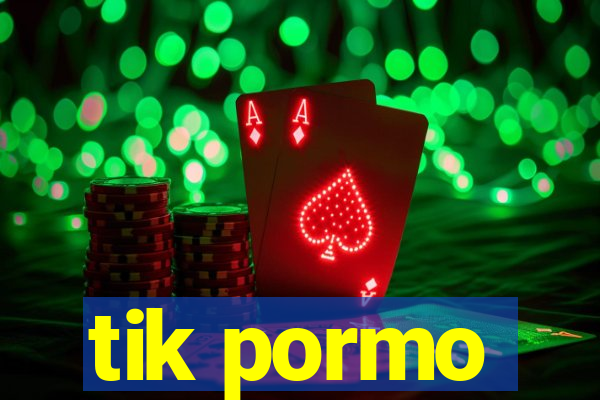 tik pormo
