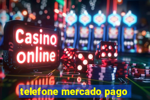 telefone mercado pago