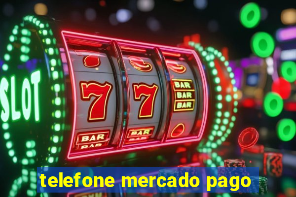 telefone mercado pago