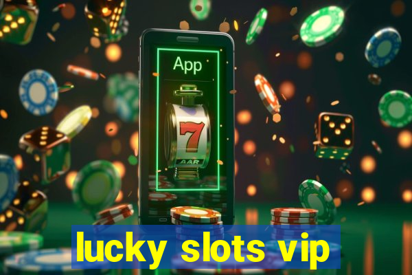 lucky slots vip