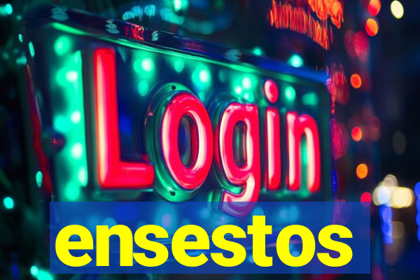 ensestos