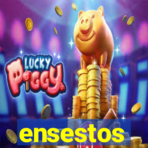 ensestos
