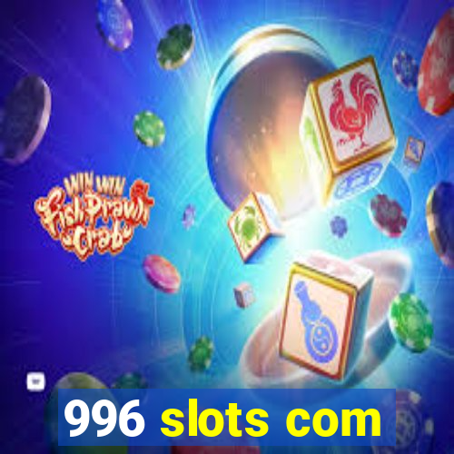 996 slots com