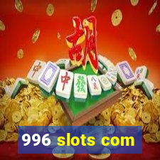 996 slots com