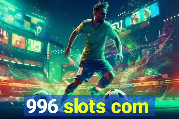 996 slots com