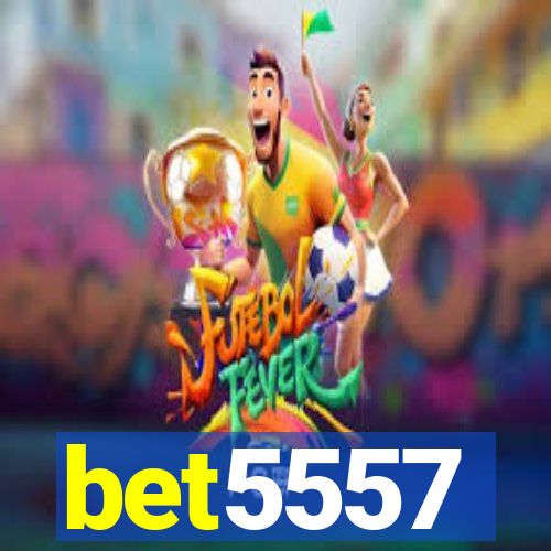 bet5557