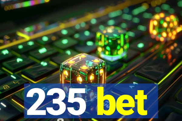 235 bet