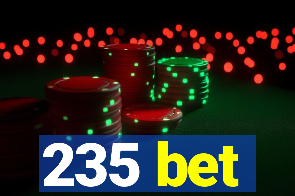 235 bet