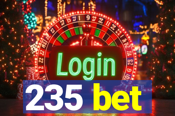 235 bet