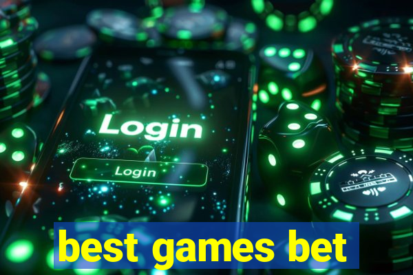 best games bet