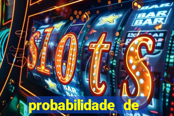 probabilidade de jogos de futebol de hoje