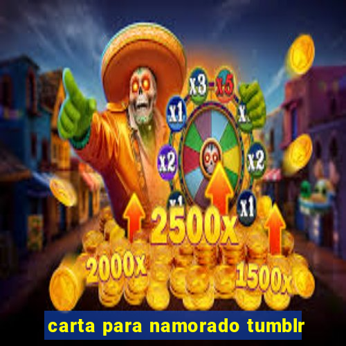 carta para namorado tumblr