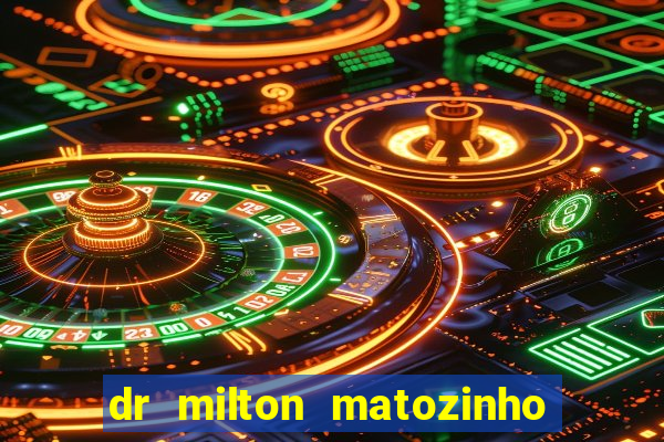 dr milton matozinho urologista santos
