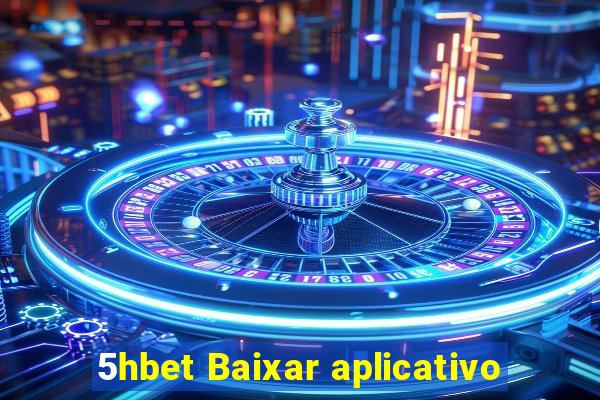 5hbet Baixar aplicativo