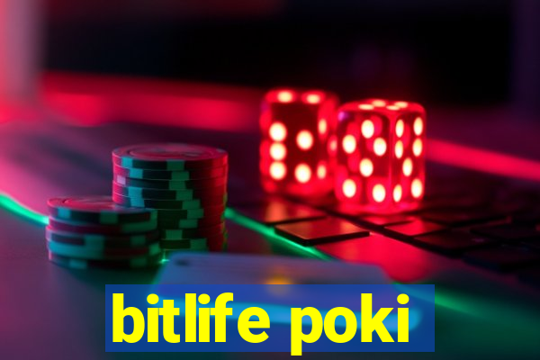 bitlife poki