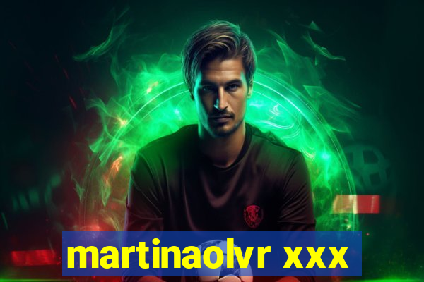 martinaolvr xxx