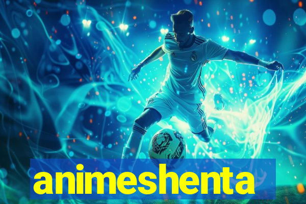 animeshenta