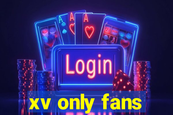 xv only fans