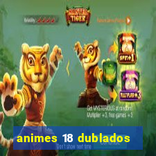 animes 18 dublados