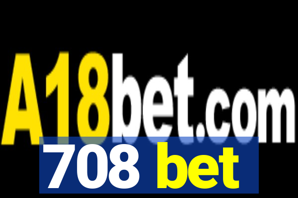 708 bet