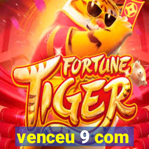 venceu 9 com